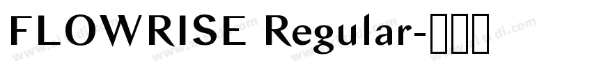 FLOWRISE Regular字体转换 FLOWRISE Regular字体转换